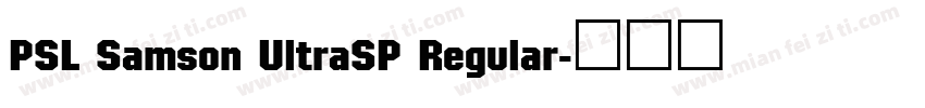 PSL Samson UltraSP Regular字体转换